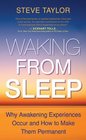 Waking From Sleep Why Awakening Experiences Occur and How to Make Them Permanent