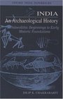 India an Archaeological History Palaeolithic Beginnings to Early Historic Foundations
