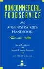 Noncommercial Foodservice An Administrator's Handbook