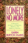 Lonely No More A Woman's Journey to Personal Marital and Spiritual Healing