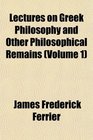 Lectures on Greek Philosophy and Other Philosophical Remains