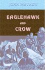 Eaglehawk and Crow A Study of the Australian Aborigines Including an Inquiry into Their Origin and a Survey of Australian Languages