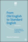 From Old English to Standard English A Course Book in Language Variations Across Time