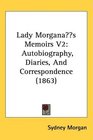 Lady Morgans Memoirs V2 Autobiography Diaries And Correspondence