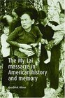 The My Lai Massacre in American History and Memory