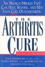 The Arthritis Cure  The Medical Miracle That Can Halt Reverse and May Even Cure Osteoarthritis