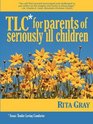 TLC for Parents of Seriously Ill Children