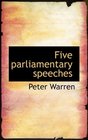 Five parliamentary speeches