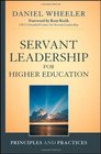 Servant Leadership for Higher Education Principles and Practices