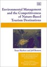 Environmental Management and the Competitiveness of NatureBased Tourism Destinations