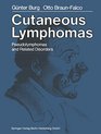 Cutaneous Lymphomas Pseudolymphomas and Related Disorders