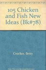 105 Chicken and Fish New Ideas
