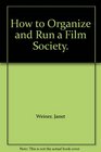 How to Organize and Run a Film Society