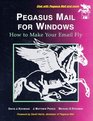Pegasus Mail for Windows How to Make Your EMail Fly