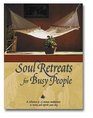 Soul Retreats for Busy People