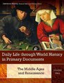 Daily Life through World History in Primary Documents Volume 2 The Middle Ages and Renaissance