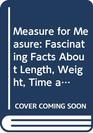 Measure for Measure Fascinating Facts About Length Weight Time and Temperature