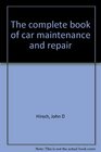 The complete book of car maintenance and repair