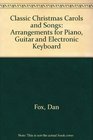 Classic Christmas Carols and Songs Arrangements for Piano Guitar and Electronic Keyboard