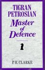 Tigran Petrosian Master of Defence  Petrosian's Best Games of Chess 194663
