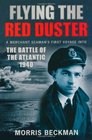Flying the Red Duster A Merchant Seaman's First Voyage into the Battle of the Atlantic 1940
