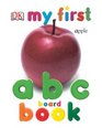 My First Abc Board Book (My First Board Books)