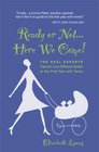 Ready or NotHere We Come The REAL Experts' CannotLiveWithout Guide to the First Year with Twins