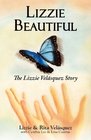 Lizzie Beautiful The Lizzie Velsquez Story