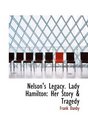Nelson's Legacy Lady Hamilton Her Story  Tragedy