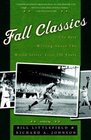 Fall Classics The Best Writing About the World Series' First 100 Years