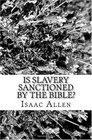 Is Slavery Sanctioned By The Bible