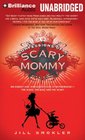 Confessions of a Scary Mommy An Honest and Irreverent Look at Motherhood  The Good The Bad and the Scary