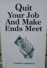 Quit your job and make ends meet