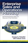 Enterprise Sales and Operations Planning Synchronizing Demand Supply and Resources for Peak Performance