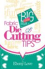 The Big Little Book of Fabric Die Cutting Tips