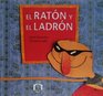 El Raton Y El Ladron/ The Mouse And The Thief