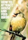 How to Attract House and Feed Birds FortyEight Plans for Bird Feeders and Houses You Can Make