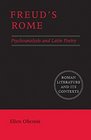 Freud's Rome Psychoanalysis and Latin Poetry