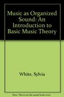 Music As Organized Sound An Introduction to Basic Music Theory