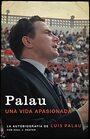Palau La autobiografa de Luis Palau con Paul J Pastor