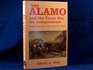 The Alamo And the Texas War of Independence September 30 1835 to April 21 1836  Heroes Myths and History