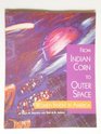 From Indian Corn to Outer Space
