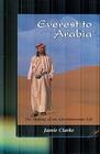 Everest to Arabia the Making of an Adventuresome Life