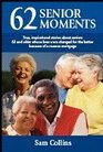 62 Senior Moments