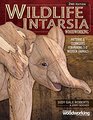 Wildlife Intarsia Woodworking 2nd Edition Patterns  Techniques for Making 3D Wooden Animals