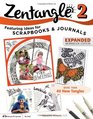 Zentangle 2 Expanded Workbook Edition Featuring Ideas for Scrapbooks  Journals