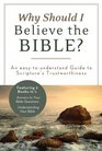 Why Should I Believe the Bible An EasytoUnderstand Guide to Scriptures Trustworthiness