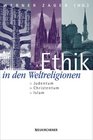 Ethik in den Weltreligionen Judentum Christentum Islam