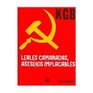 KGB Leales Camaradas Asesionos Impacables/ Loyal Comrades Ruthless Killers El KGB y los servicios secretos de la URSS  19171991/ The KGB and the Secret Services of the USSR 19171991