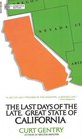 The Last days of the Late Great State of California